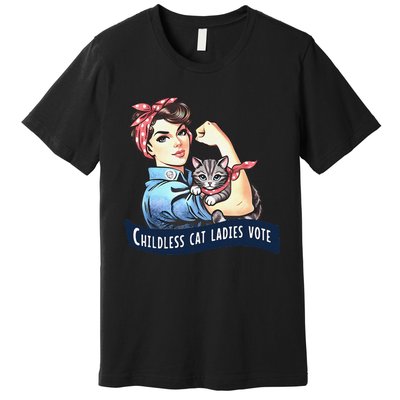 Childless Cat Ladies Vote Rosie The Riveter Election 2024 Gift Premium T-Shirt