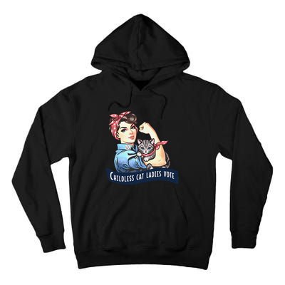 Childless Cat Ladies Vote Rosie The Riveter Election 2024 Gift Tall Hoodie