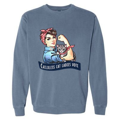 Childless Cat Ladies Vote Rosie The Riveter Election 2024 Gift Garment-Dyed Sweatshirt