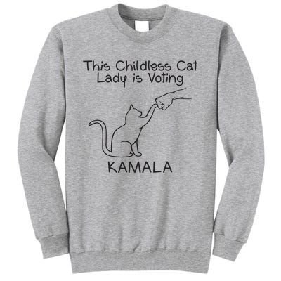 Childless Cat Lady Is Voting Kamala Tall Sweatshirt