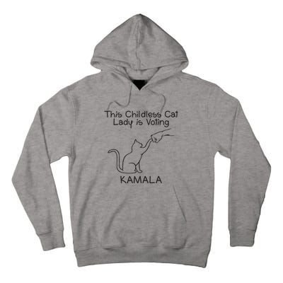 Childless Cat Lady Is Voting Kamala Tall Hoodie