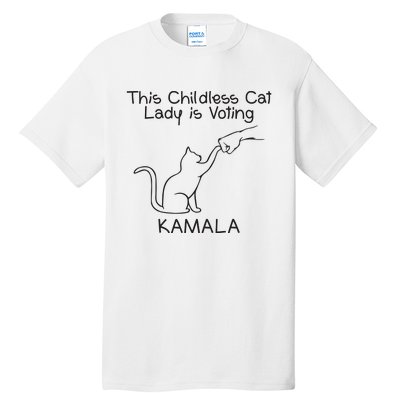 Childless Cat Lady Is Voting Kamala Tall T-Shirt