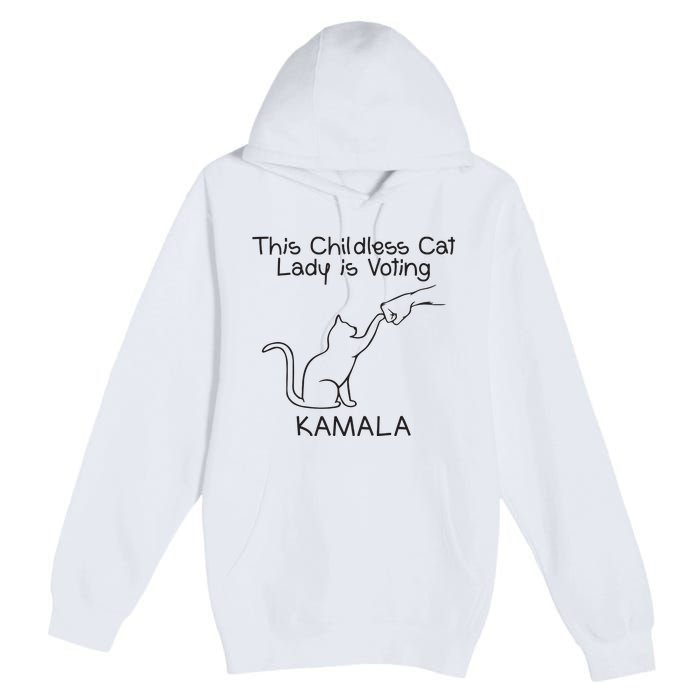 Childless Cat Lady Is Voting Kamala Premium Pullover Hoodie