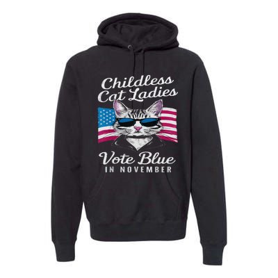 Childless Cat Ladies Vote Blue In November Democrats Liberal Premium Hoodie