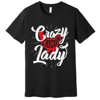 Crazy Chicken Lady - Chickens Farmer Farming Premium T-Shirt