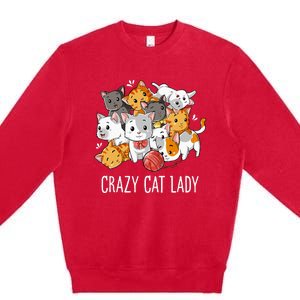 Crazy Cat Lady Funny Kitty Kitten Animal Lover Premium Crewneck Sweatshirt