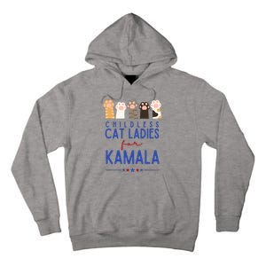 Childless Cat Ladies For Kamala Tall Hoodie