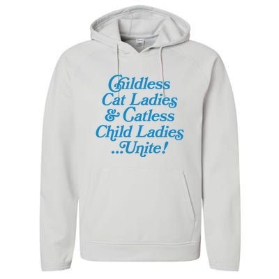 Childless Cat Ladies And Catless Child Ladies...Unite Kamala 2024 Performance Fleece Hoodie