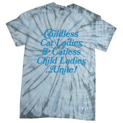 Childless Cat Ladies And Catless Child Ladies...Unite Kamala 2024 Tie-Dye T-Shirt