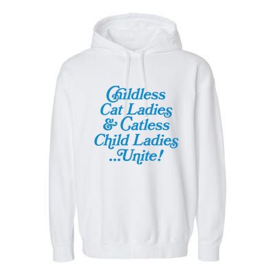 Childless Cat Ladies And Catless Child Ladies...Unite Kamala 2024 Garment-Dyed Fleece Hoodie