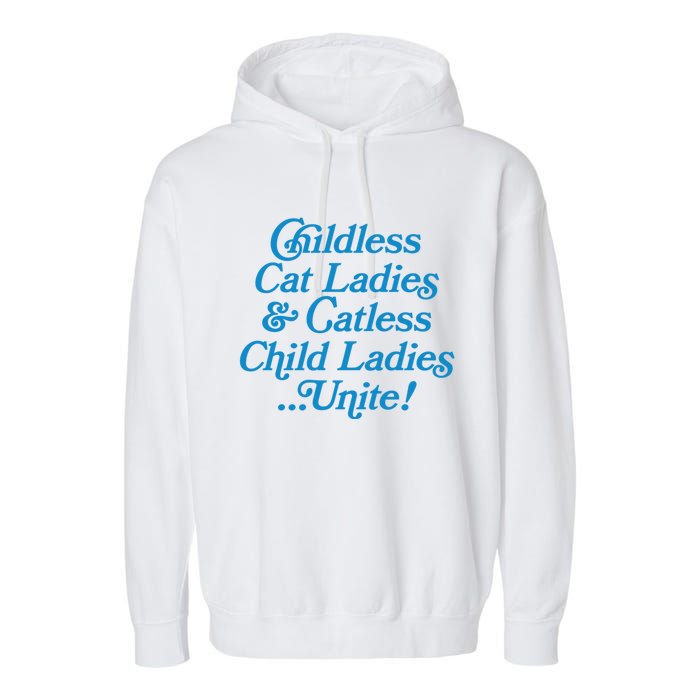 Childless Cat Ladies And Catless Child Ladies...Unite Kamala 2024 Garment-Dyed Fleece Hoodie