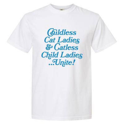 Childless Cat Ladies And Catless Child Ladies...Unite Kamala 2024 Garment-Dyed Heavyweight T-Shirt