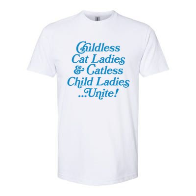 Childless Cat Ladies And Catless Child Ladies...Unite Kamala 2024 Softstyle CVC T-Shirt