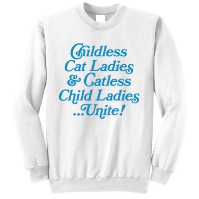 Childless Cat Ladies And Catless Child Ladies...Unite Kamala 2024 Sweatshirt