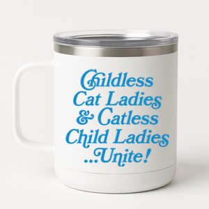 Childless Cat Ladies And Catless Child Ladies...Unite Kamala 2024 12 oz Stainless Steel Tumbler Cup