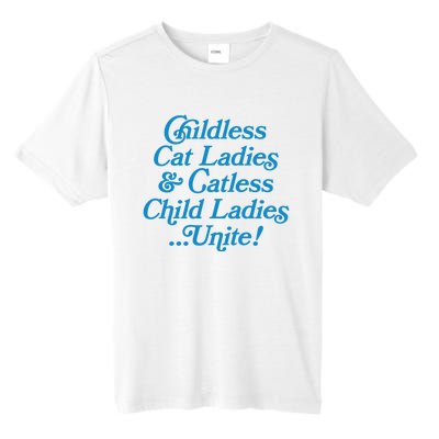 Childless Cat Ladies And Catless Child Ladies...Unite Kamala 2024 Tall Fusion ChromaSoft Performance T-Shirt