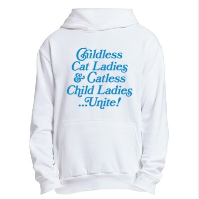 Childless Cat Ladies And Catless Child Ladies...Unite Kamala 2024 Urban Pullover Hoodie