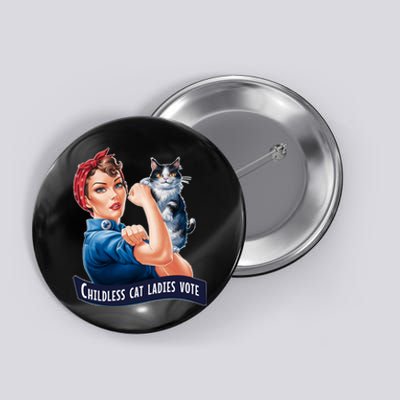 Childless Cat Ladies Vote Rosie The Riveter Button