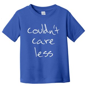 Couldnt Care Less Funny Sarcastic Bitchy Word Gift Toddler T-Shirt