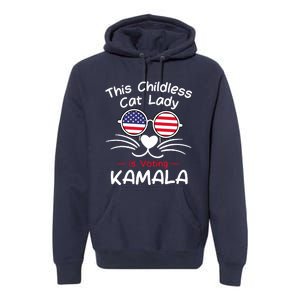 Childless Cat Lady Is Voting Kamala Premium Hoodie