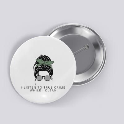 Cute Cleaning Lady True Crime Podcast Button