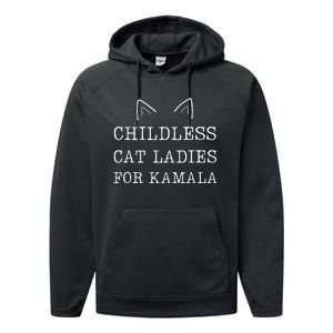 Childless Cat Ladies For Kamala 2024 Performance Fleece Hoodie