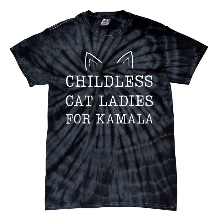 Childless Cat Ladies For Kamala 2024 Tie-Dye T-Shirt