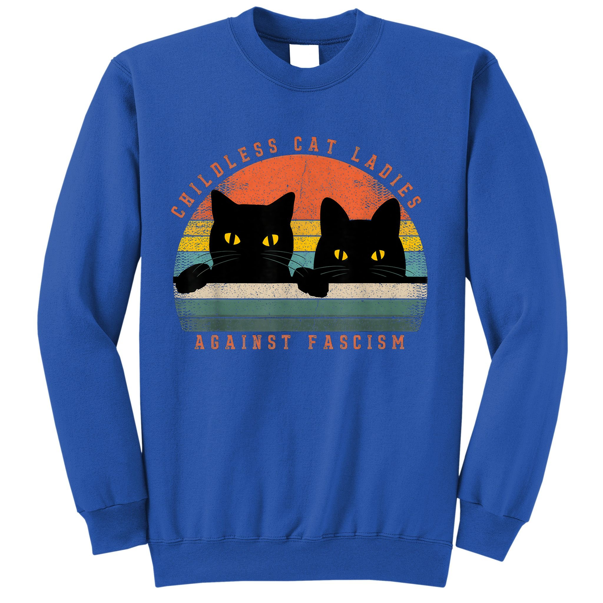 Childless Cat Ladies Feminist Childless Cat Ladies Against Fascism Sweatshirt