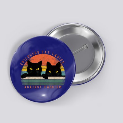 Childless Cat Ladies Feminist Childless Cat Ladies Against Fascism Button