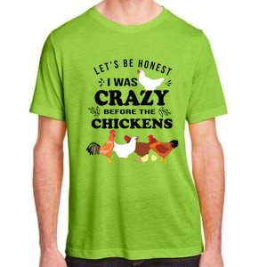 Crazy Chicken Lady Shirts Lets Be Honest I Was Crazy Before Adult ChromaSoft Performance T-Shirt