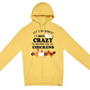 Crazy Chicken Lady Shirts Lets Be Honest I Was Crazy Before Premium Pullover Hoodie