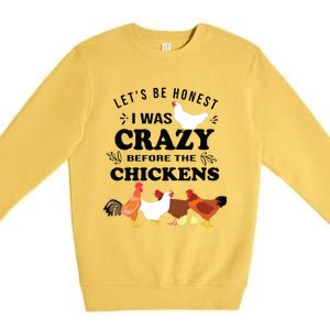 Crazy Chicken Lady Shirts Lets Be Honest I Was Crazy Before Premium Crewneck Sweatshirt