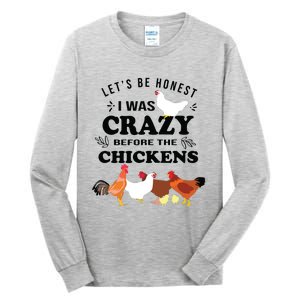 Crazy Chicken Lady Shirts Lets Be Honest I Was Crazy Before Tall Long Sleeve T-Shirt