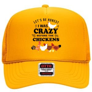 Crazy Chicken Lady Shirts Lets Be Honest I Was Crazy Before High Crown Mesh Back Trucker Hat