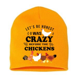 Crazy Chicken Lady Shirts Lets Be Honest I Was Crazy Before Short Acrylic Beanie