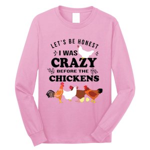 Crazy Chicken Lady Shirts Lets Be Honest I Was Crazy Before Long Sleeve Shirt