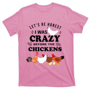 Crazy Chicken Lady Shirts Lets Be Honest I Was Crazy Before T-Shirt