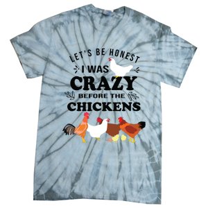 Crazy Chicken Lady Shirts Lets Be Honest I Was Crazy Before Tie-Dye T-Shirt