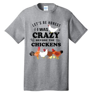 Crazy Chicken Lady Shirts Lets Be Honest I Was Crazy Before Tall T-Shirt