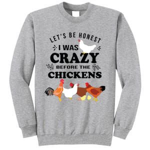 Crazy Chicken Lady Shirts Lets Be Honest I Was Crazy Before Tall Sweatshirt