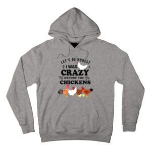 Crazy Chicken Lady Shirts Lets Be Honest I Was Crazy Before Tall Hoodie