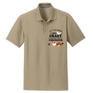 Crazy Chicken Lady Shirts Lets Be Honest I Was Crazy Before Dry Zone Grid Polo