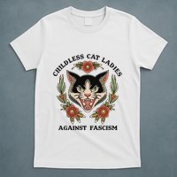 Childless Cat Ladies Against Fascism T-Shirt