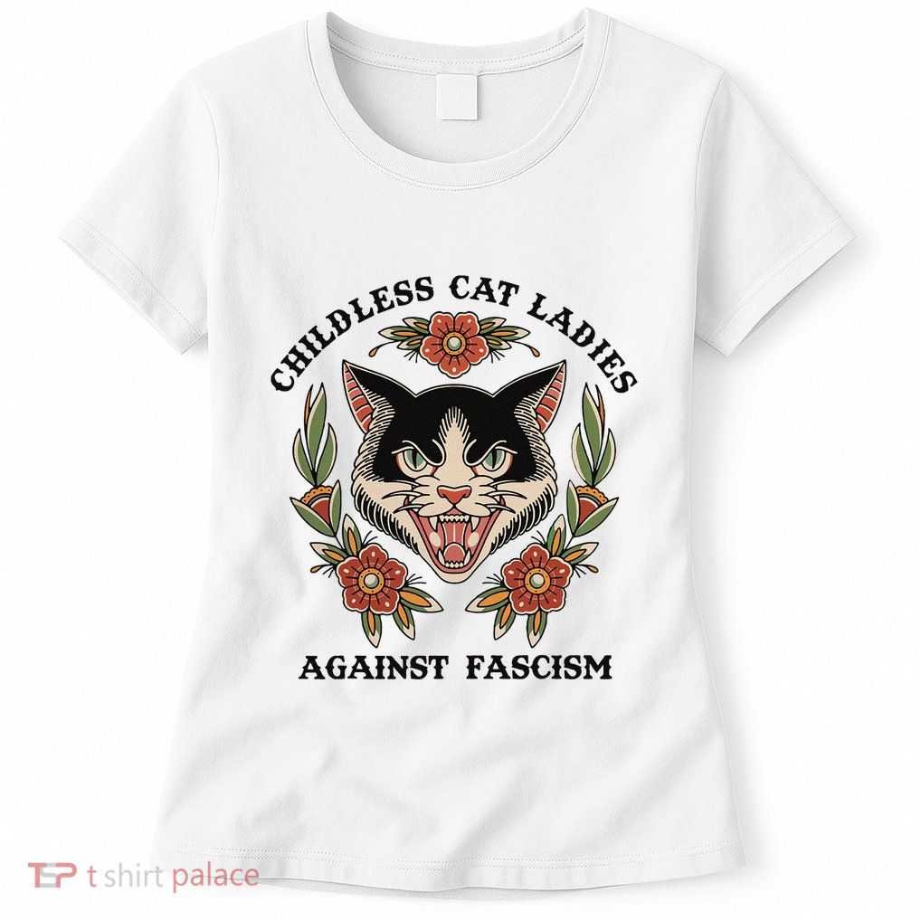 Childless Cat Ladies Against Fascism Womens T-Shirt