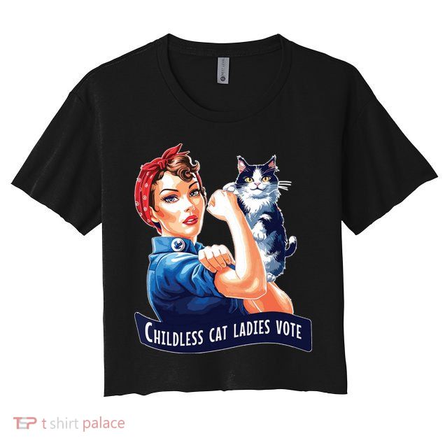 Childless Cat Ladies Vote Rosie The Riveter Crop Top