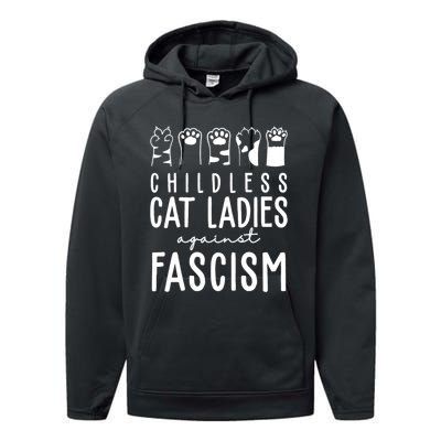 Childless Cat Ladies Against Fascism Proud Childless Cat Ladies Against Fascism Performance Fleece Hoodie