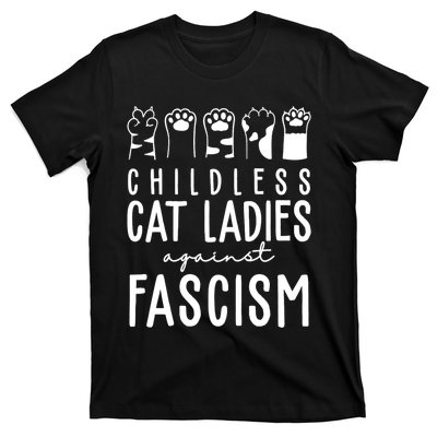 Childless Cat Ladies Against Fascism Proud Childless Cat Ladies Against Fascism T-Shirt