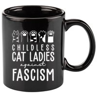 Childless Cat Ladies Against Fascism Proud Childless Cat Ladies Against Fascism 11oz C Handle Ceramic Mug