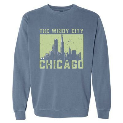 Chicago City Lover The Windy City Chicago Garment-Dyed Sweatshirt