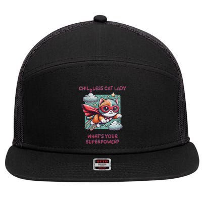 Childless Cat Lady WhatS Your Superpower 7 Panel Mesh Trucker Snapback Hat